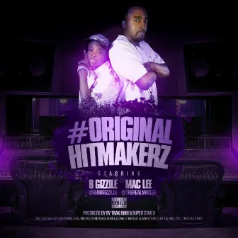 #OriginalHitMakerz Starring MacLee & BGizzile by MacLee