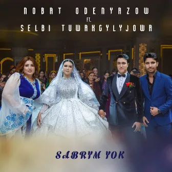 Sabrym yok by Nobat Odenyazow