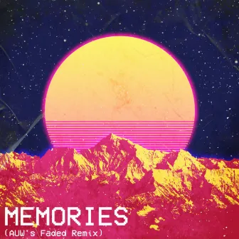 Memories (AUW's Faded Remix) by AUW