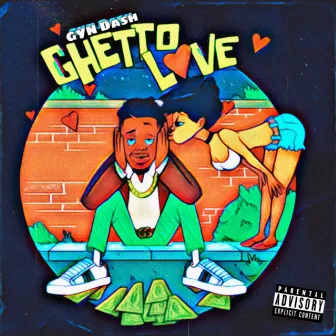 Ghetto Love by GYN Dash