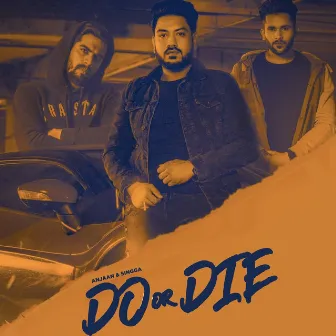 Do or Die by Anjaan