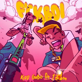 F*CKBOI by Kidd Gabu