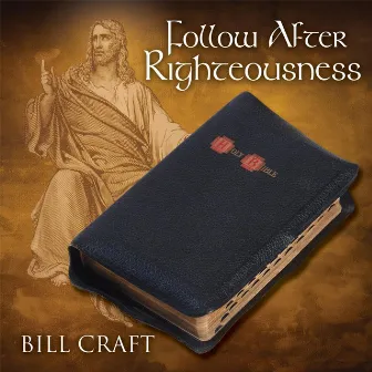 Follow After Righteousness by Bill Craft