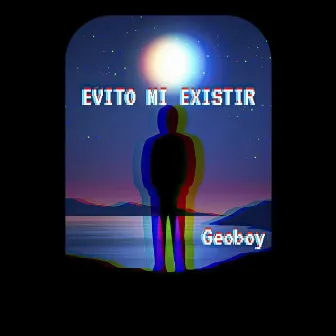 Evito Mi Existir by Geoboy