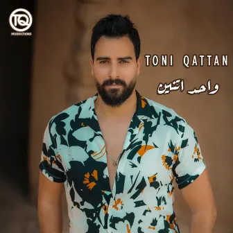 Wahad Tnean by Toni Qattan