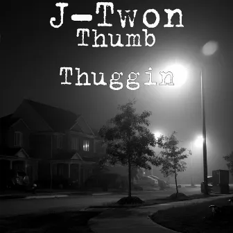 Thumb Thuggin by J-Twon