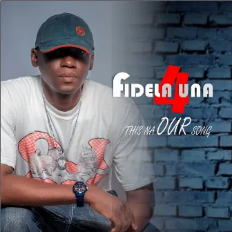 This Na Our Song by Fidela 4 Una