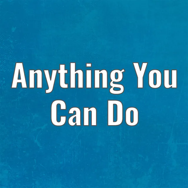 Anything You Can Do