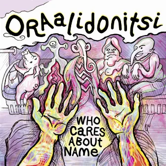 Who Cares About Name by Oraalidonitsi