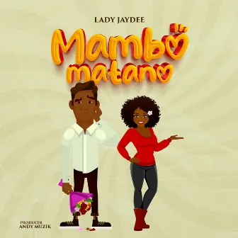 Mambo Matano by Lady Jaydee