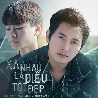 Xa Nhau Là Điều Tốt Đẹp by Quốc Đạt