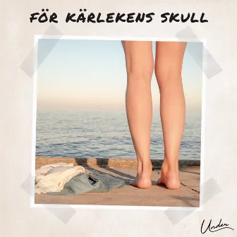 För kärlekens skull by UNDER