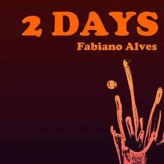 2 Days by Fabiano Alves