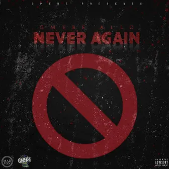 Never Again by GMEBE Allo