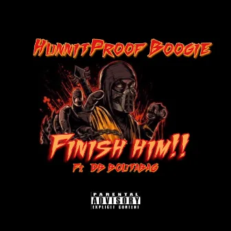 Finish Him by HunnitProof Boogie