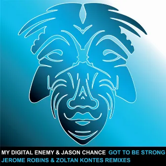 Got To Be Strong The Remixes by Jason Chance