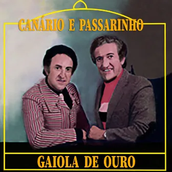 Gaiola de Ouro by Canário E Passarinho