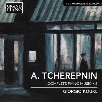 Tcherepnin: Piano Music, Vol. 5 by Alexander Tcherepnin