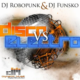 Disco vs Electro by DJ Robopunk