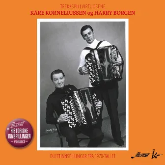 Trekkspillvirtuosene Kåre Korneliussen og Harry Borgen. Duettinnspillinger fra 1970-tallet. by Kåre Korneliussen