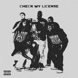 CHECK MY LICENSE by Ill Addicts