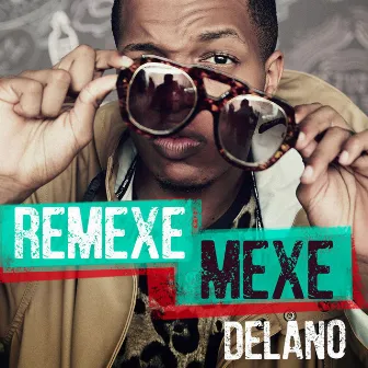 Remexe mexe by Delano