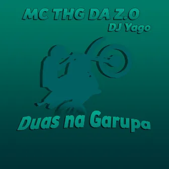 Duas na Garupa by MC THG Da Z.O