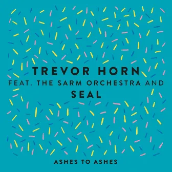 Ashes to Ashes (feat. The Sarm Orchestra and Seal) [Edit] by Trevor Horn