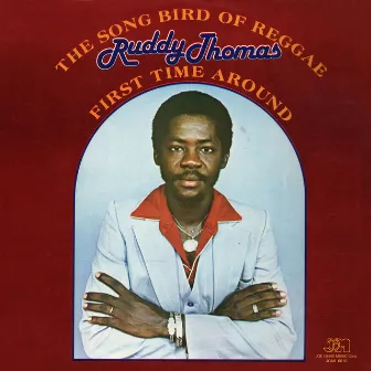 The Song Bird of Reggae - First Time Around by Ruddy Thomas