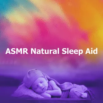 ASMR Natural Sleep Aid by Natural Baby Sleep Aid Academy