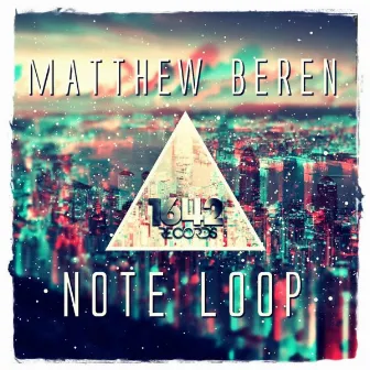 Note Loop by Matthew Beren