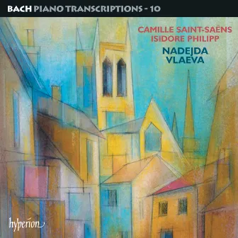 Bach: Piano Transcriptions, Vol. 10 – Saint-Saëns & Philipp by Johann Ludwig Bach