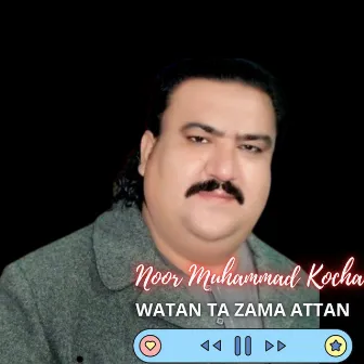 Watan Ta Zama Attan by Noor Muhammad Kochai