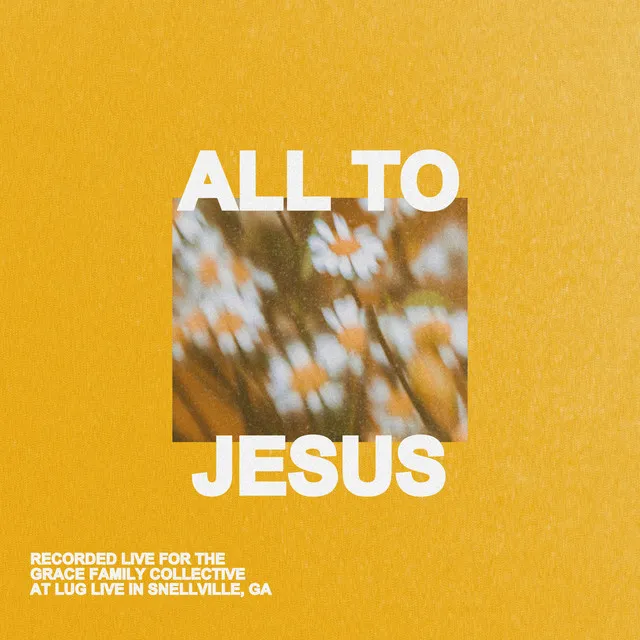 All to Jesus - Live at LUG Live