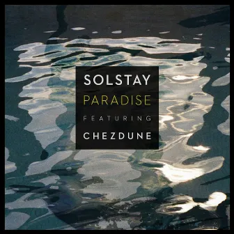 Paradise (feat. Chezdune) by Solstay