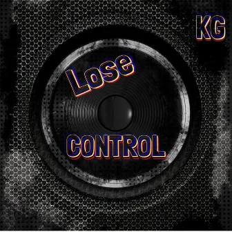 Lose Control by Kay-G