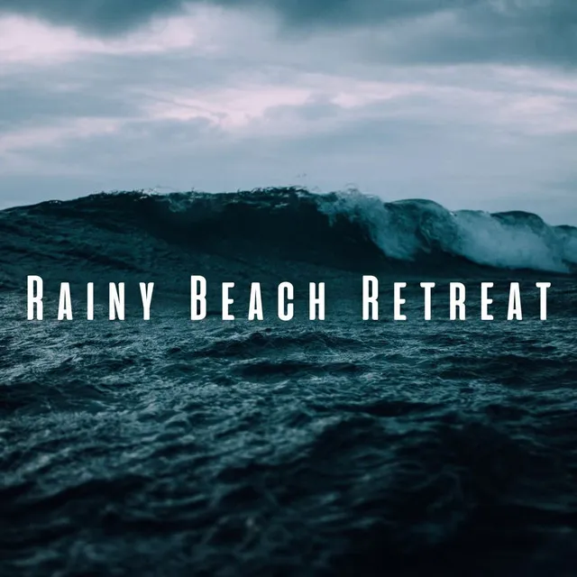 Rainy Beach Retreat: Meditation and Relaxation Music