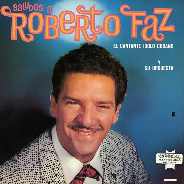 Saludos A Roberto Faz