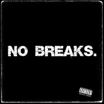 No Breaks by Yella