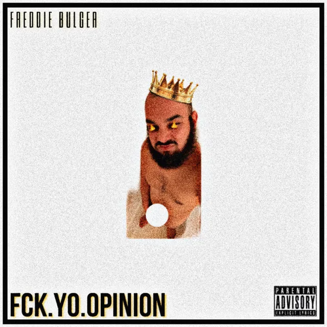 Fck Yo Opinions