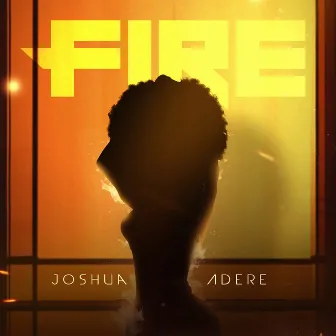 Fire by Joshua Adere