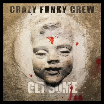 Get Some by Crazy Funky Crew