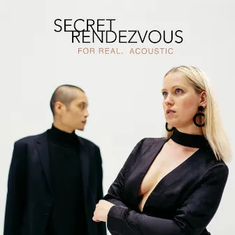 For Real. (Acoustic) by Secret Rendezvous