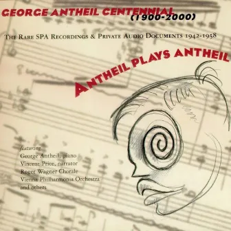 Antheil Plays Antheil: The Rare SPA Recordings and Private Audio Documents 1942-1958 by Roger Wagner