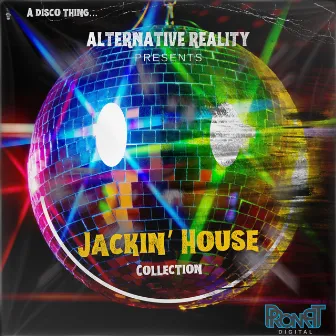 Jackin' House Collection - 2007-2023 by Alternative Reality