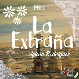 La Extraña by Aylena Rodríguez