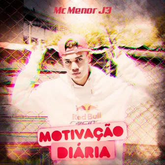 Motivação Diária by Mc Menor J3