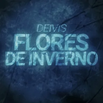 Flores de Inverno by Deivis