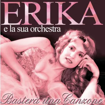 Basterà una canzone by Erika