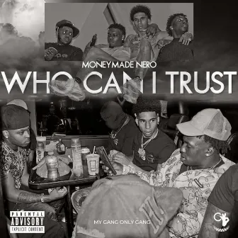 Who can i trust by Moneymade Nero